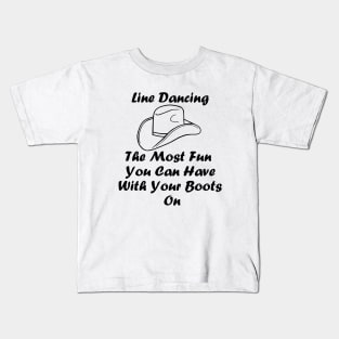 FUNNY  Line Dance Quote With Cowboy/Cowgirl Hat Kids T-Shirt